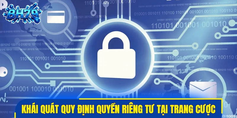 Khái quát về quy định quyền riêng tư tại trang cược