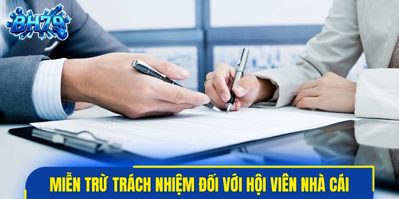 Chính sách miễn trừ trách nhiệm đối với hội viên nhà cái