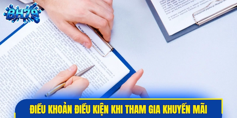 Nắm rõ điều khoản điều kiện khi tham gia khuyến mãi