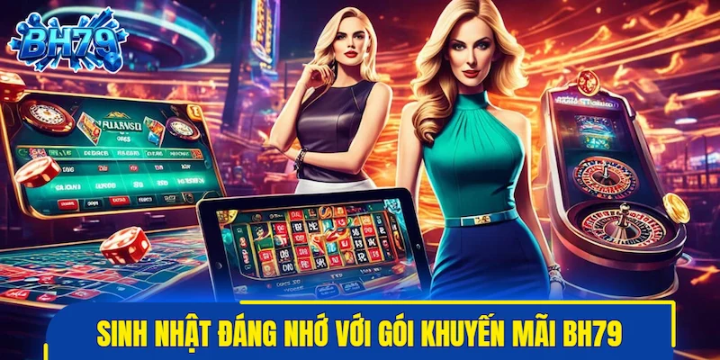 Sinh nhật đáng nhớ với gói khuyến mãi BH79 hậu hĩnh